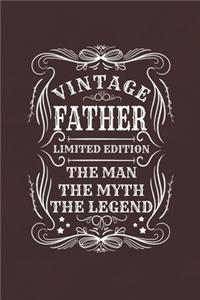 Vintage Father Limited Edition The Man The Myth The Legend