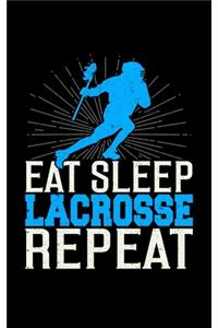 Eat Sleep Lacrosse Repeat
