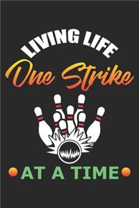 Living Life One Strike at a Time