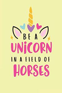 Be a Unicorn in a Field of Horses