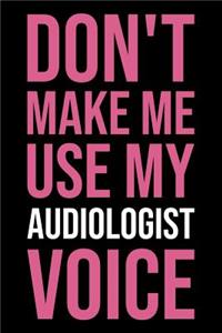 Don't Make Me Use My Audiologist Voice