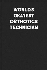 World's Okayest Orthotics Technician