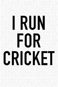 I Run for Cricket