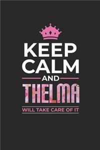 Keep Calm and Thelma Will Take Care of It