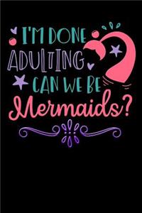 im done adulting can we be mermaids