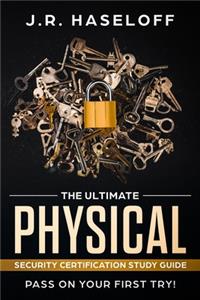 The Ultimate Physical Security Certification Study Guide