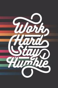 Work Hard Stay Humble