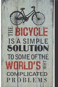 The bicycle is a simple solution to some of the world's most complicated problems