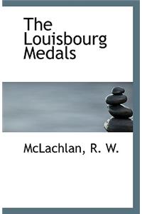 The Louisbourg Medals