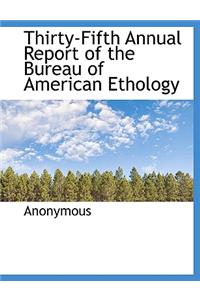 Thirty-Fifth Annual Report of the Bureau of American Ethology