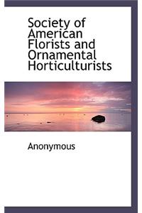 Society of American Florists and Ornamental Horticulturists