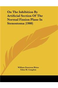 On The Inhibition By Artificial Section Of The Normal Fission Plane In Stenostoma (1900)