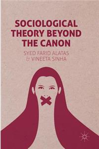 Sociological Theory Beyond the Canon