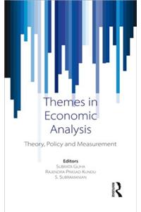 Themes in Economic Analysis: Theory, policy and measurement