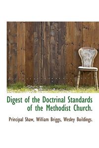 Digest of the Doctrinal Standards of the Methodist Church.