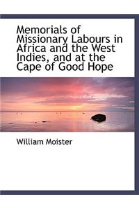 Memorials of Missionary Labours in Africa and the West Indies, and at the Cape of Good Hope
