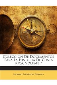 Coleccion De Documentos Para La Historia De Costa Rica, Volume 7