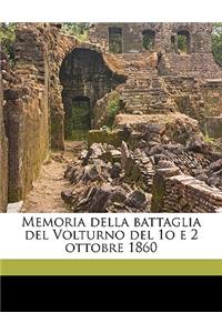 Memoria Della Battaglia del Volturno del 1o E 2 Ottobre 1860