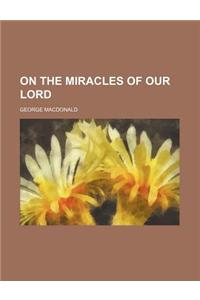 On the Miracles of Our Lord