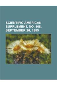 Scientific American Supplement, No. 508, September 26, 1885