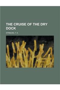 The Cruise of the Dry Dock