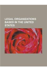 Legal Organizations Based in the United States
