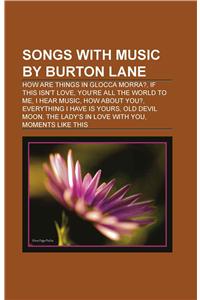 Songs with Music by Burton Lane