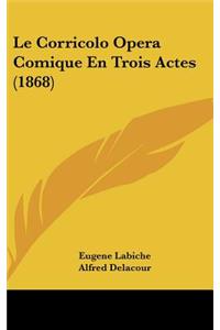 Le Corricolo Opera Comique En Trois Actes (1868)