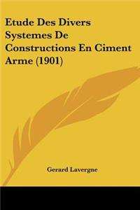 Etude Des Divers Systemes De Constructions En Ciment Arme (1901)