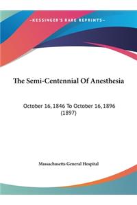 The Semi-Centennial Of Anesthesia