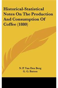Historical-Statistical Notes on the Production and Consumption of Coffee (1880)
