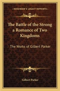 The Battle of the Strong a Romance of Two Kingdoms