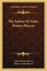 The Satires Of Aulus Persius Flaccus