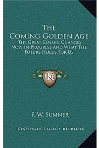 Coming Golden Age