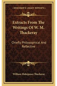 Extracts from the Writings of W. M. Thackeray