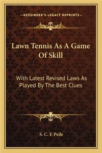 Lawn Tennis as a Game of Skill