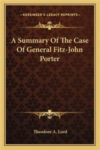 Summary of the Case of General Fitz-John Porter