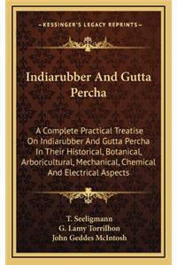 Indiarubber and Gutta Percha