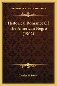 Historical Romance of the American Negro (1902)