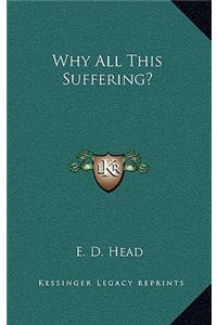 Why All This Suffering?