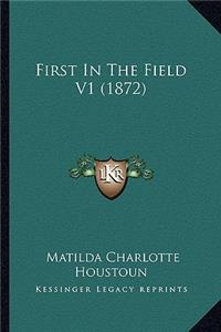 First in the Field V1 (1872)