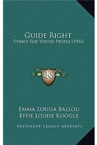 Guide Right: Ethics for Young People (1902)