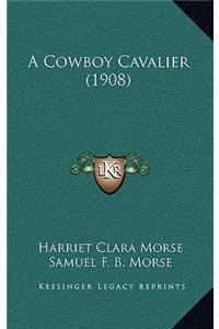 A Cowboy Cavalier (1908)