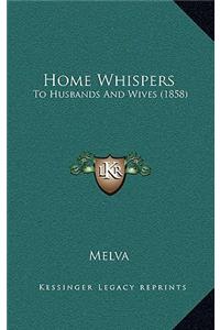 Home Whispers