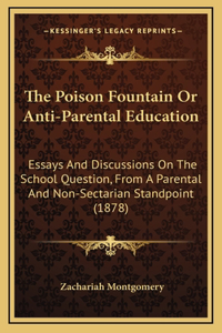 The Poison Fountain or Anti-Parental Education