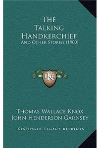 The Talking Handkerchief