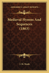 Medieval Hymns And Sequences (1863)