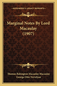 Marginal Notes By Lord Macaulay (1907)