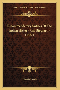 Recommendatory Notices Of The Indian History And Biography (1837)
