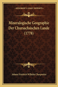 Mineralogische Geographie Der Chursachsischen Lande (1778)